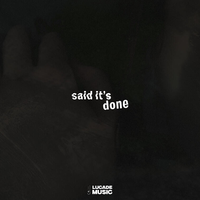 Listen to "Said It's Done"!